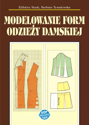 Modelowanie form odzieży damskiej – podręcznik