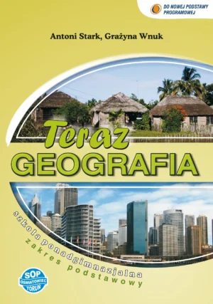 Teraz geografia - podręcznik dla szkoły ponadgimnazjalnej, zakres podstawowy